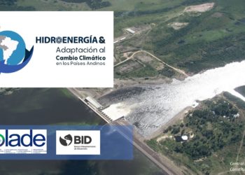 Proyecto de Vulnerabilidad al cambio climático y medidas de adaptación de sistemas hidroeléctricos en países andinos se encuentra en ejecución