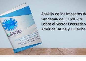 En una nueva publicación OLACDE analiza los impactos de la pandemia del COVID-19 sobre el sector energético de LAC