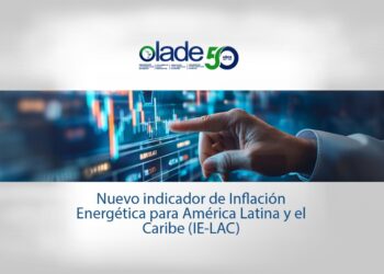 Organización Latinoamericana y Caribeña de Energía (OLACDE) presenta nuevo Indicador Inflación Energética de América Latina y el Caribe (IE-LAC)