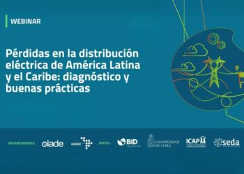 ADELAT, OLACDE y BID lideran un espacio de intercambio y buenas prácticas sobre pérdidas eléctricas en ALC