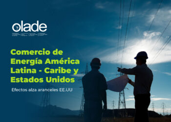 Alza de aranceles en Estados Unidos Potencial impacto en comercio energético entre ALC  y EE.UU.