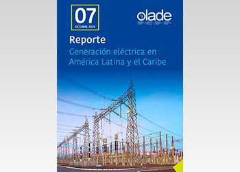 Octubre 2025 Reporte N° 7 Generación Eléctrica en América Latina y el Caribe