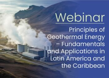 Webinar on Geothermal Energy Strengthens Technical Capacities to Advance the Energy Transition in LAC